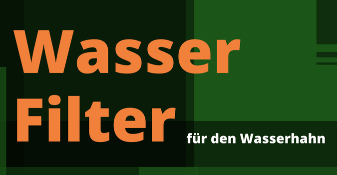 Wasserfilter für den Wasserhahn