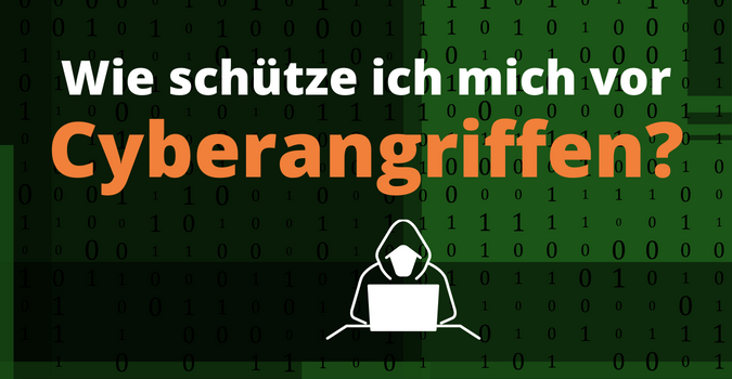 Wie schütze ich mich vor Cyberangriffen