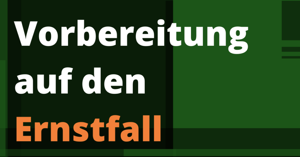 Vorbereitung auf den Ernstfall