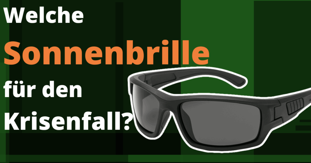 sonnenbrille im krisenfall
